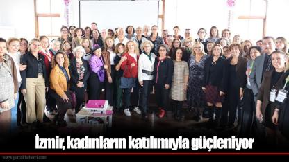 İzmir, kadınların katılımıyla güçleniyor