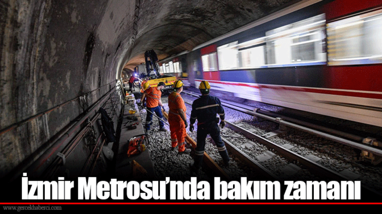 İzmir Metrosu’nda bakım zamanı