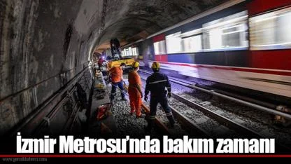 İzmir Metrosu’nda bakım zamanı