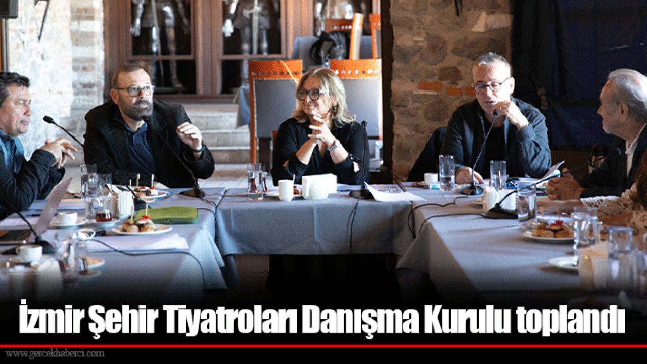 İzmir Şehir Tiyatroları Danışma Kurulu toplandı