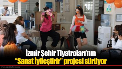İzmir Şehir Tiyatroları’nın “Sanat İyileştirir” projesi sürüyor