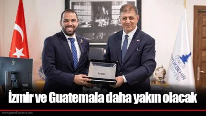 İzmir ve Guatemala daha yakın olacak