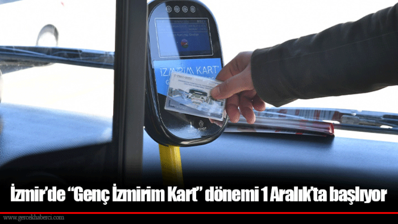 İzmir’de “Genç İzmirim Kart” dönemi 1 Aralık’ta başlıyor