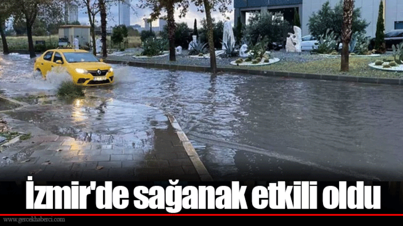 İzmir&#039;de sağanak etkili oldu