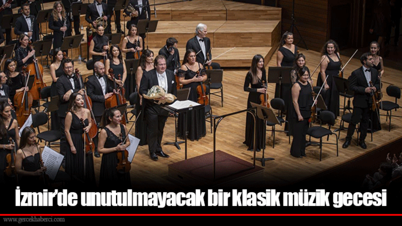 İzmir’de unutulmayacak bir klasik müzik gecesi
