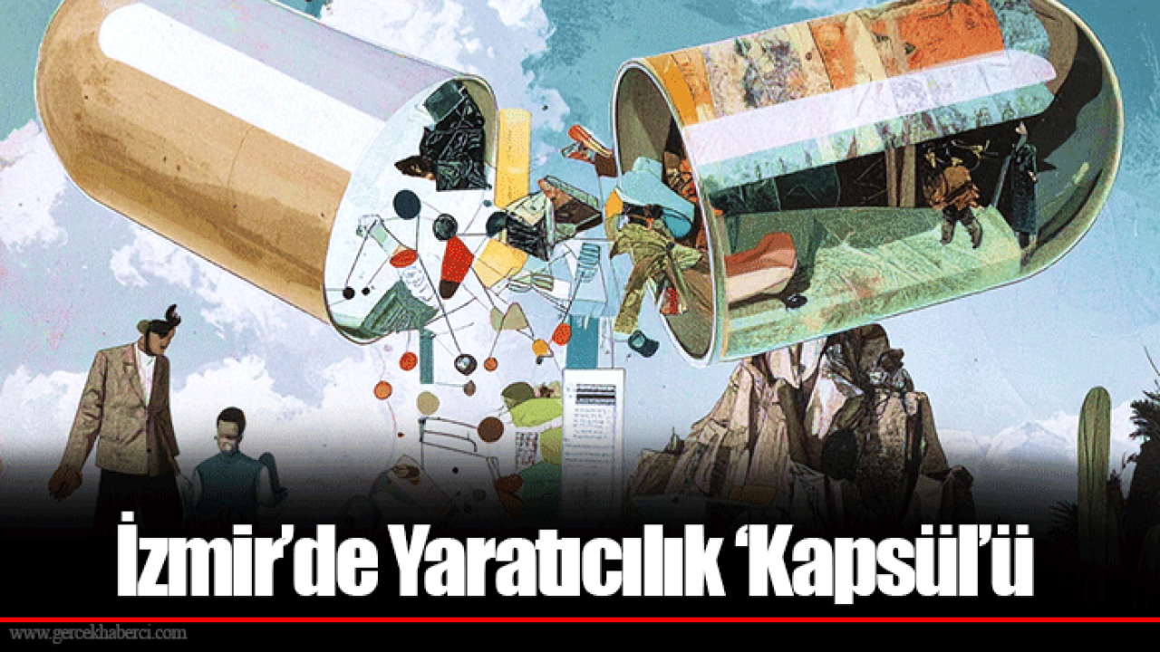 İzmir’de Yaratıcılık ‘Kapsül’ü