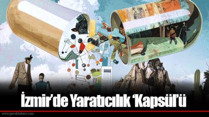 İzmir’de Yaratıcılık ‘Kapsül’ü