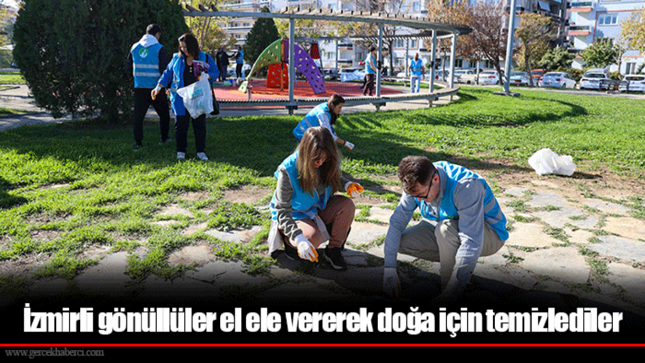İzmirli gönüllüler el ele vererek doğa için temizlediler