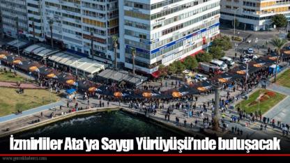 İzmirliler Ata’ya Saygı Yürüyüşü’nde buluşacak
