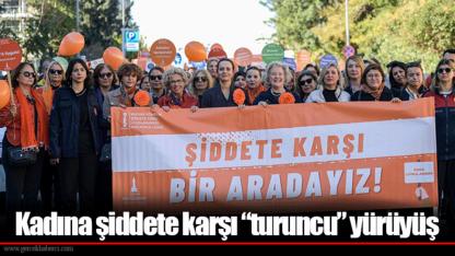 Kadına şiddete karşı “turuncu” yürüyüş