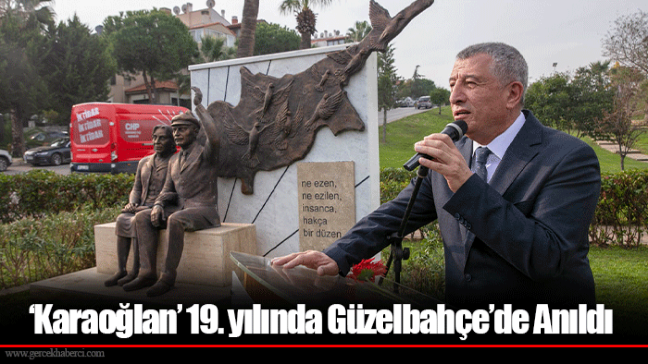 ‘Karaoğlan’ 19. yılında Güzelbahçe’de Anıldı