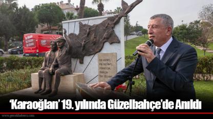 ‘Karaoğlan’ 19. yılında Güzelbahçe’de Anıldı