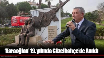 ‘Karaoğlan’ 19. yılında Güzelbahçe’de Anıldı