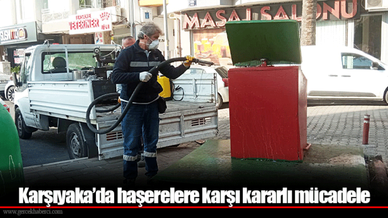 Karşıyaka’da haşerelere karşı kararlı mücadele