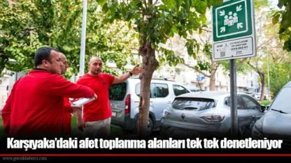 Karşıyaka’daki afet toplanma alanları tek tek denetleniyor