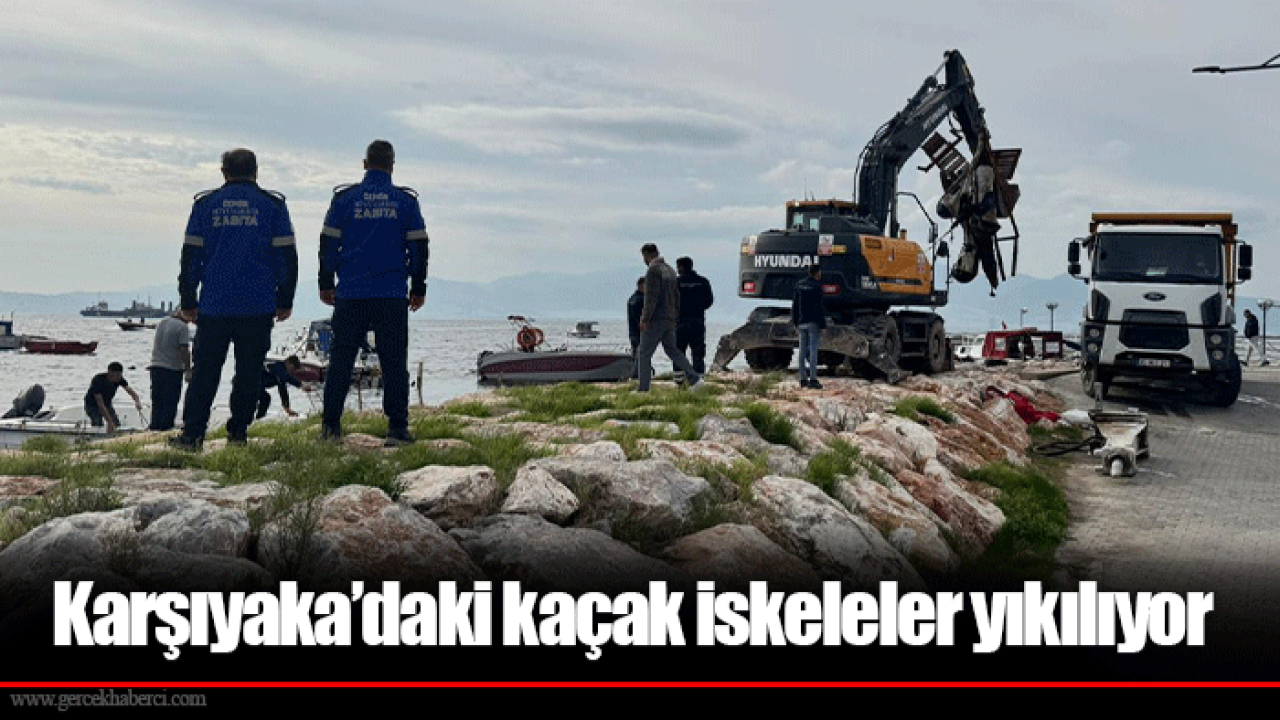 Karşıyaka’daki kaçak iskeleler yıkılıyor