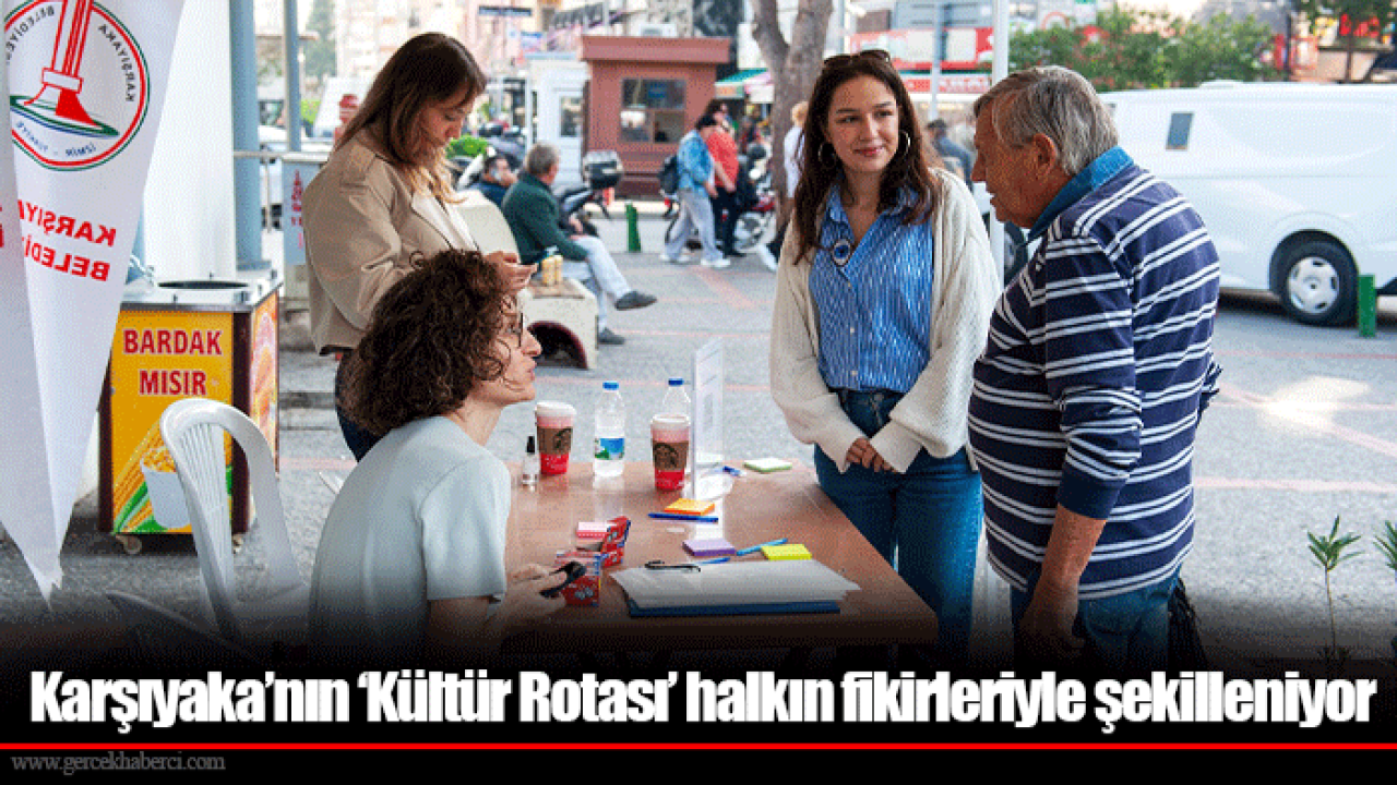 Karşıyaka’nın ‘Kültür Rotası’ halkın fikirleriyle şekilleniyor
