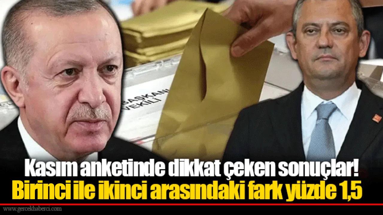 Kasım anketinde dikkat çeken sonuçlar! İkinci ile ikinci arasındaki fark yüzde 1,5