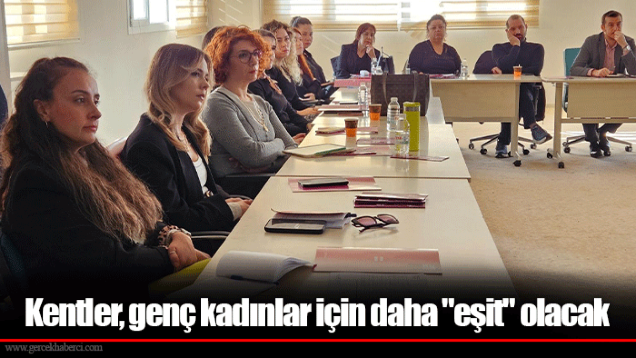 Kentler, genç kadınlar için daha &quot;eşit&quot; olacak