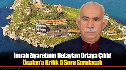 Komisyonun Yapacağı İmralı Ziyaretinin Detayları Ortaya Çıktı! Öcalan’a Kritik O Soru Sorulacak
