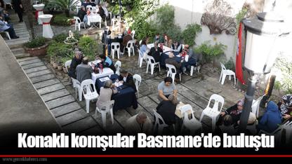 Konaklı komşular Basmane’de buluştu