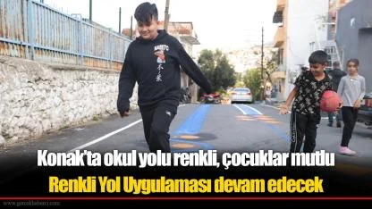 Konak’ta okul yolu renkli, çocuklar mutlu