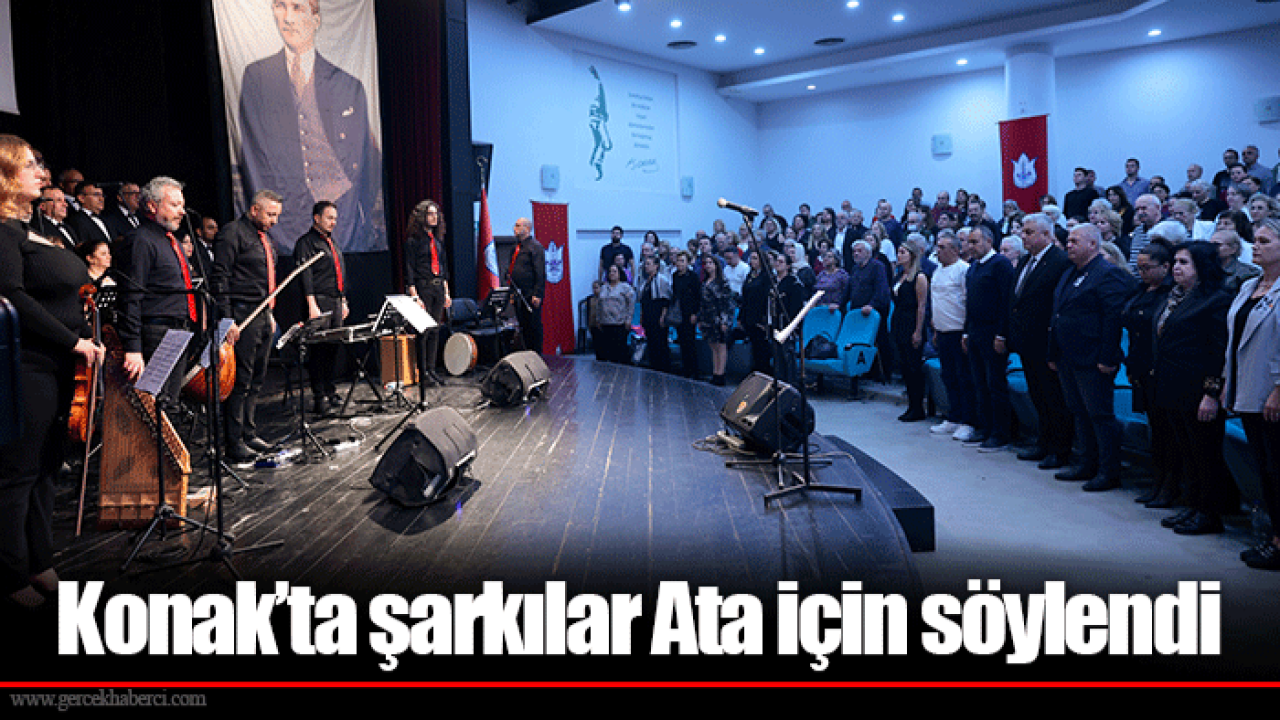 Konak’ta şarkılar Ata için söylendi