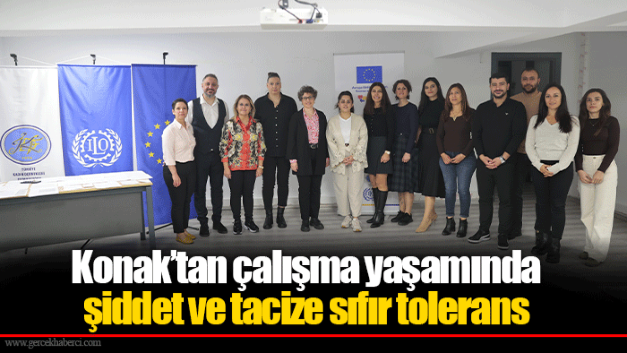Konak’tan çalışma yaşamında şiddet ve tacize sıfır tolerans