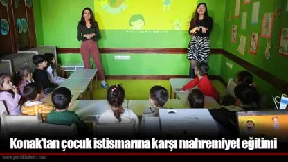 Konak’tan çocuk istismarına karşı mahremiyet eğitimi