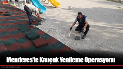 Menderes’te Kauçuk Yenileme Operasyonu