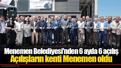 Menemen Belediyesi'nden 6 ayda 6 açılış