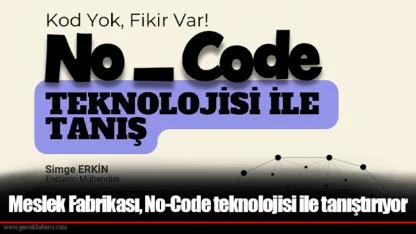 Meslek Fabrikası, No-Code teknolojisi ile tanıştırıyor