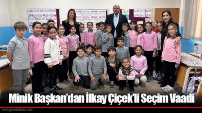 Minik Başkan’dan İlkay Çiçek’li Seçim Vaadi