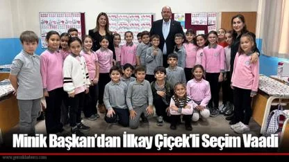 Minik Başkan’dan İlkay Çiçek’li Seçim Vaadi