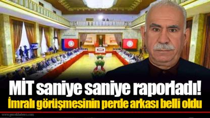 MİT saniye saniye raporladı! İmralı görüşmesinin perde arkası belli oldu