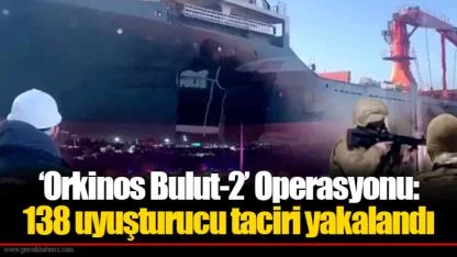 ‘Orkinos Bulut-2’ Operasyonu: 138 uyuşturucu taciri yakalandı
