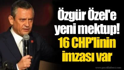 Özgür Özel'e yeni mektup! 16 CHP'linin imzası var