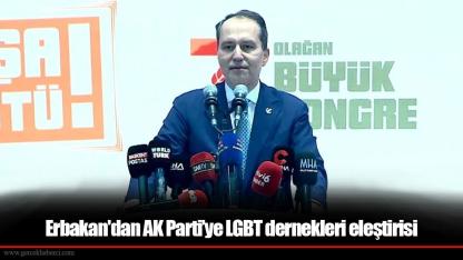Erbakan'dan AK Parti’ye LGBT dernekleri eleştirisi