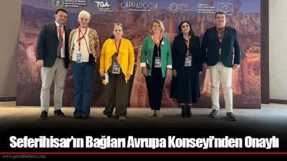 Seferihisar’ın Bağları Avrupa Konseyi’nden Onaylı