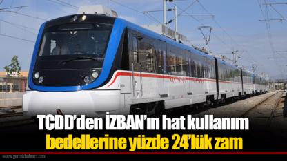 TCDD’den İZBAN’ın hat kullanım bedellerine yüzde 24’lük zam
