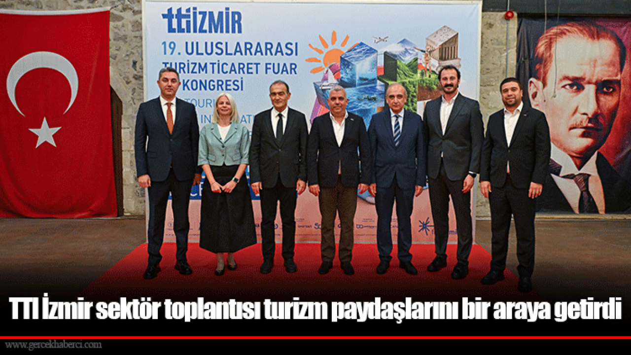 TTI İzmir sektör toplantısı turizm paydaşlarını bir araya getirdi