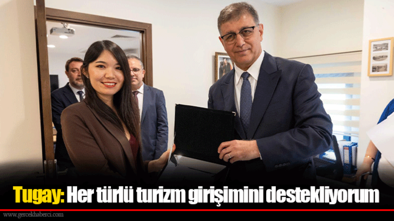 Tugay: Her türlü turizm girişimini destekliyorum