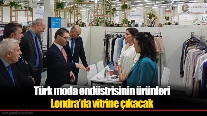 Türk moda endüstrisinin ürünleri Londra’da vitrine çıkacak
