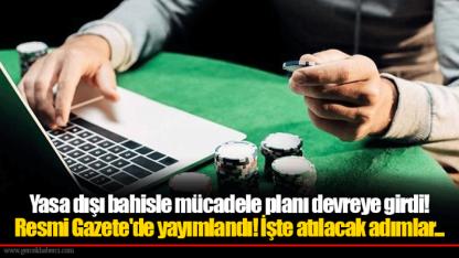 Yasa dışı bahisle mücadele planı devreye girdi! Resmi Gazete'de yayımlandı! İşte atılacak adımlar...