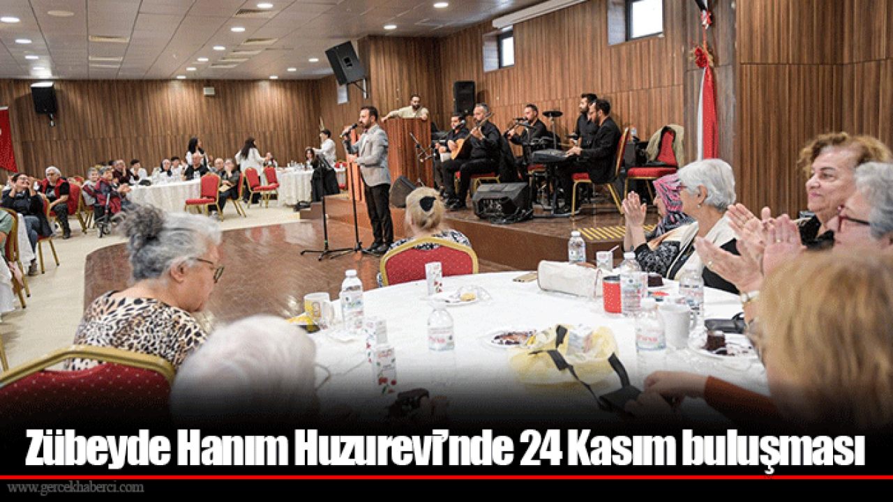 Zübeyde Hanım Huzurevi’nde 24 Kasım buluşması