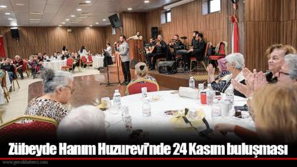 Zübeyde Hanım Huzurevi’nde 24 Kasım buluşması