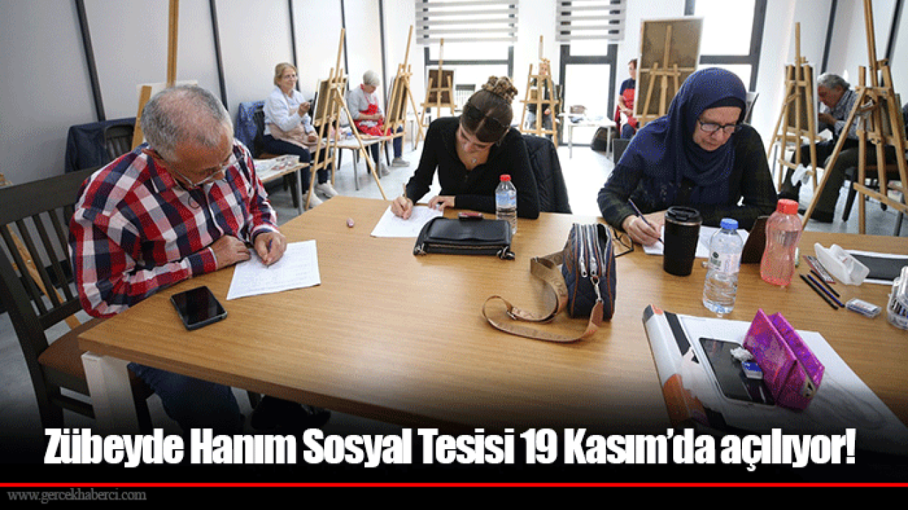 Zübeyde Hanım Sosyal Tesisi 19 Kasım’da açılıyor!