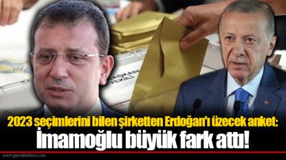 2023 seçimlerini bilen şirketten Erdoğan'ı üzecek anket: İmamoğlu büyük fark attı!