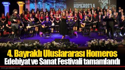 4. Bayraklı Uluslararası Homeros Edebiyat ve Sanat Festivali tamamlandı