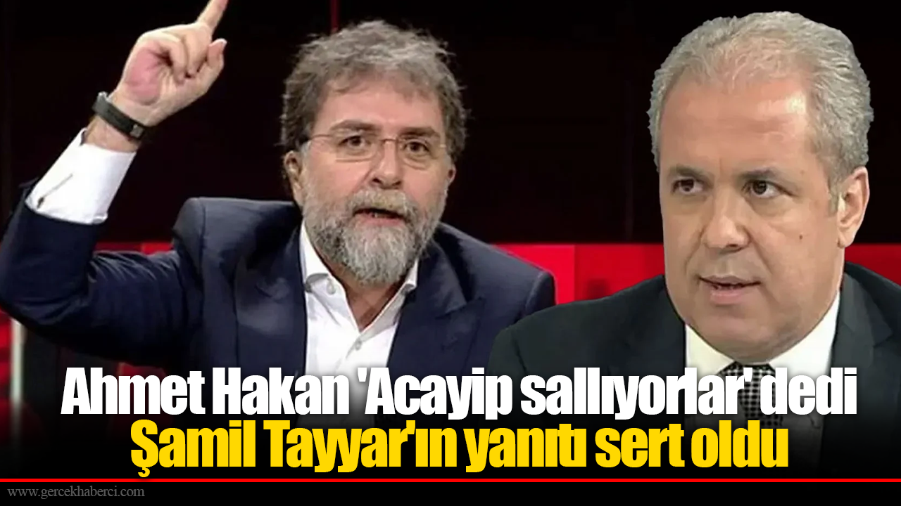 Ahmet Hakan 'Acayip sallıyorlar' dedi Şamil Tayyar'ın yanıtı sert oldu
